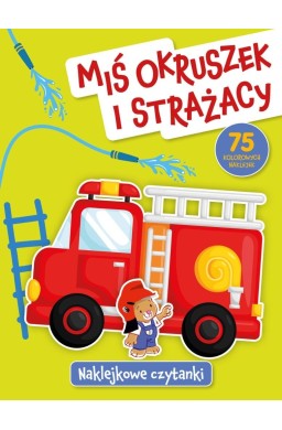 Naklejkowe czytanki. Miś Okruszek i strażacy
