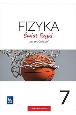 Fizyka SP 7 Świat fizyki ćw
