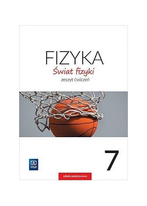 Fizyka SP 7 Świat fizyki ćw