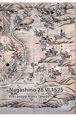 Nagashino 28 VI 1575. Kres potęgi klanu Takeda