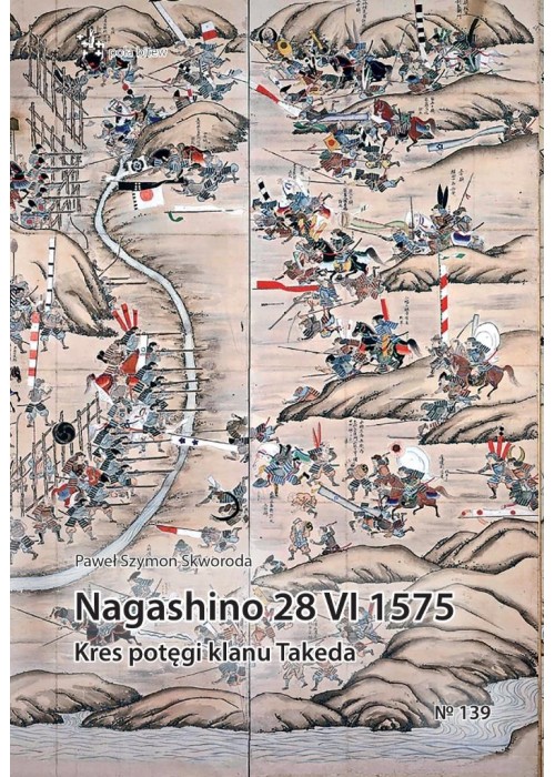 Nagashino 28 VI 1575. Kres potęgi klanu Takeda