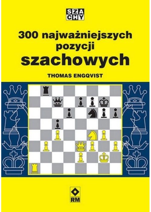 300 najważniejszych pozycji szachowych