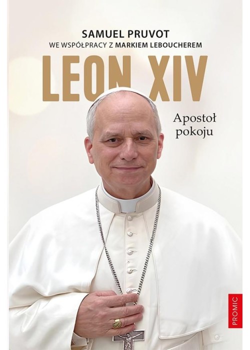 Leon XIV. Apostoł pokoju