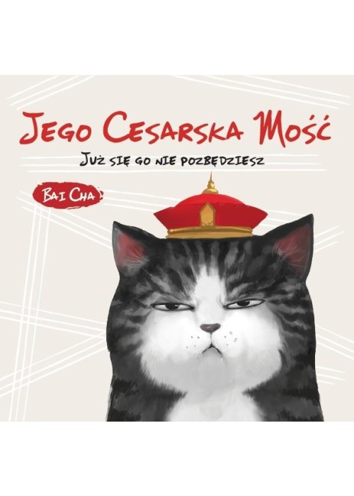 Jego Cesarska Mość. Już się go nie pozbędziesz