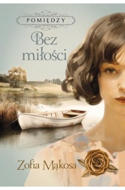 Pomiędzy T.2 Bez miłości