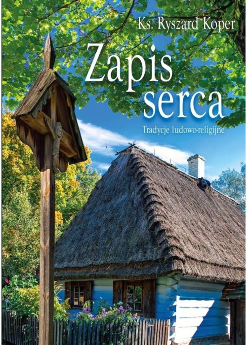 Zapis serca. Tradycje ludowo-religijne