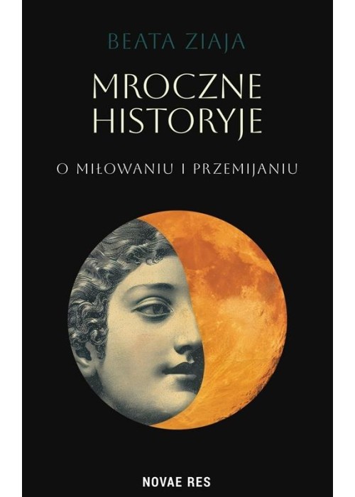 Mroczne historyje o miłowaniu i przemijaniu