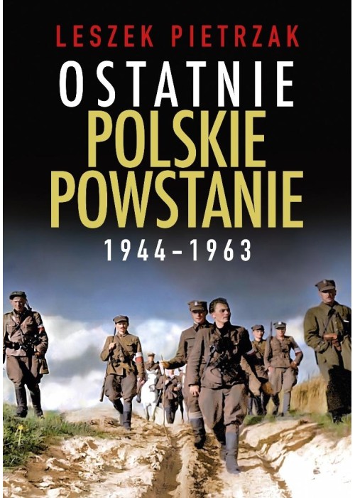 Ostatnie polskie powstanie 1944-1963