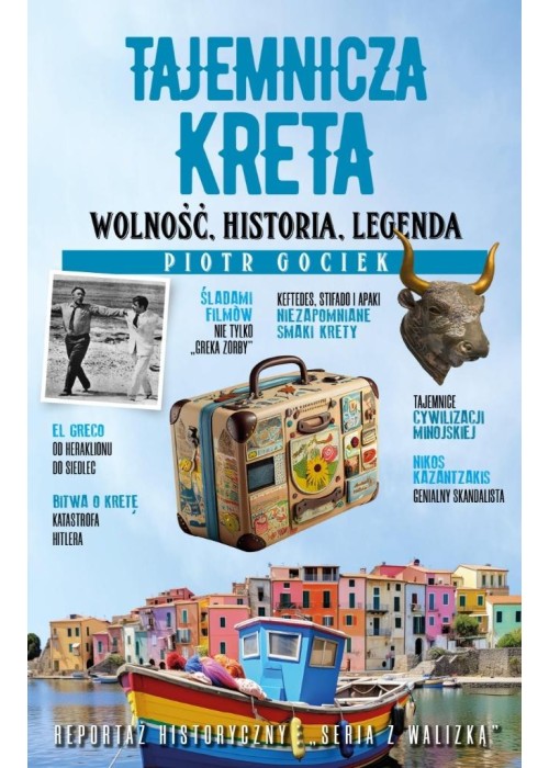 Tajemnicza Kreta. Wolność, historia, legenda