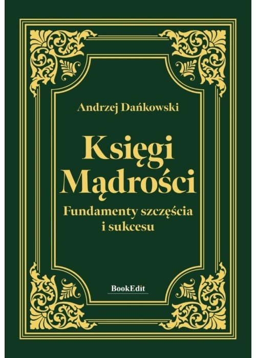 Księgi mądrości. Fundamenty szczęścia i sukcesu