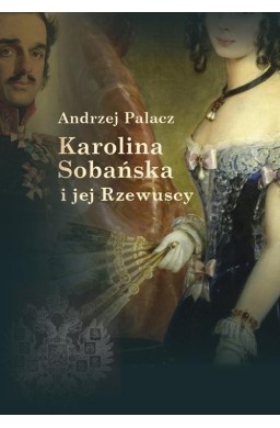 Karolina Sobańska i jej Rzewuscy
