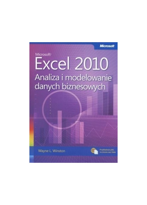 Microsoft Excel 2010. Analiza i modelowanie danych Microsoft Excel 2010. Analiza i modelowanie danych
