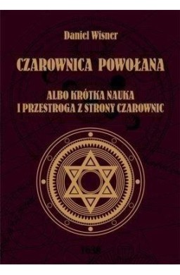 Czarownica powołana albo krótka nauka...