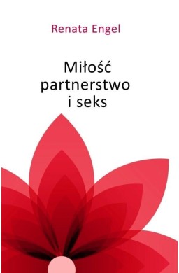 Miłość, partnerstwo i seks