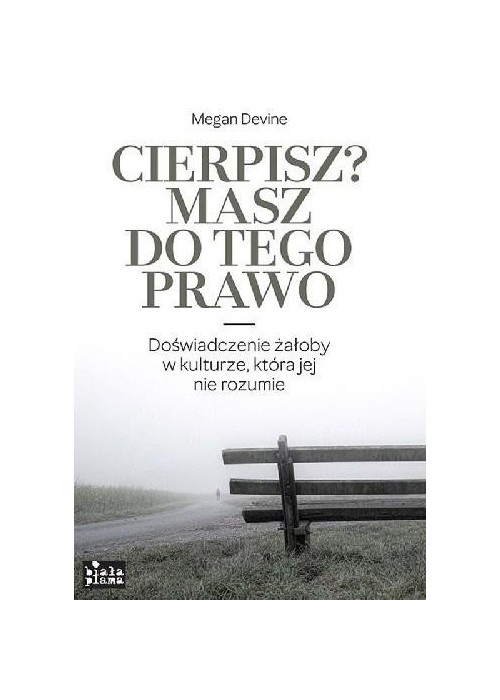 Cierpisz? Masz do tego prawo