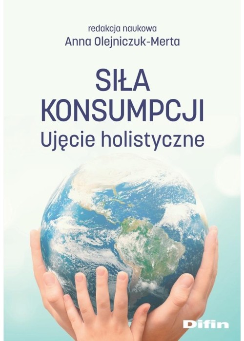 Siła konsumpcji. Ujęcie holistyczne