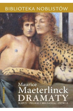Dramaty: Ślepcy, Pelleas i Melisanda, Intruz