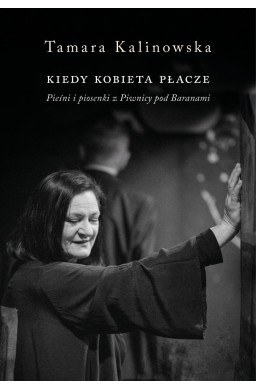 Kiedy kobieta płacze. Pieśni i piosenki z...