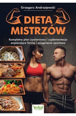 Dieta Mistrzów. Kompletny plan żywieniowy...