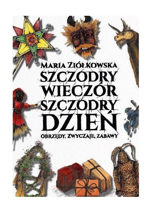 Szczodry wieczór szczodry dzień. Obrzędy, zwyczaje