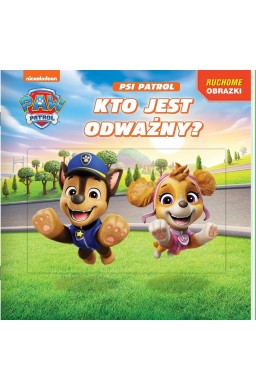Psi Patrol. Ruchome obrazki. Kto jest odważny?