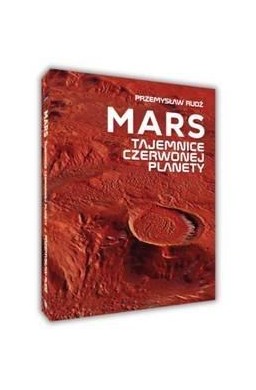 Mars Tajemnice Czerwonej Planety