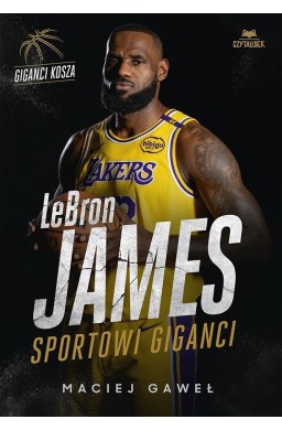 LeBron James. Sportowi giganci