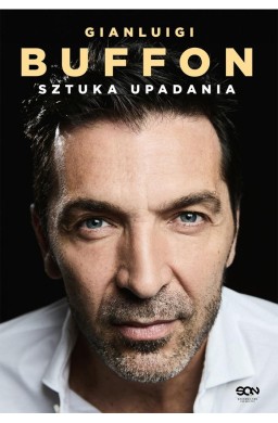 Gianluigi Buffon. Sztuka upadania