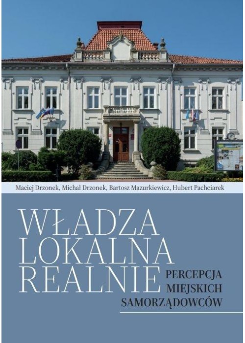 Władza lokalna realnie. Percepcja miejskich...