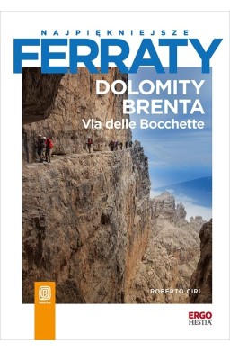 Najpiękniejsze ferraty. Dolomity Brenta