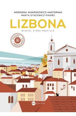 Lizbona. Miasto, które przytula w.2