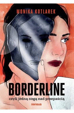 Borderline, czyli jedną nogą nad przepaścią
