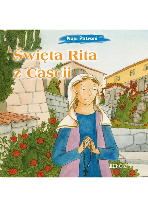Nasi Patroni. Święta Rita z Cascii