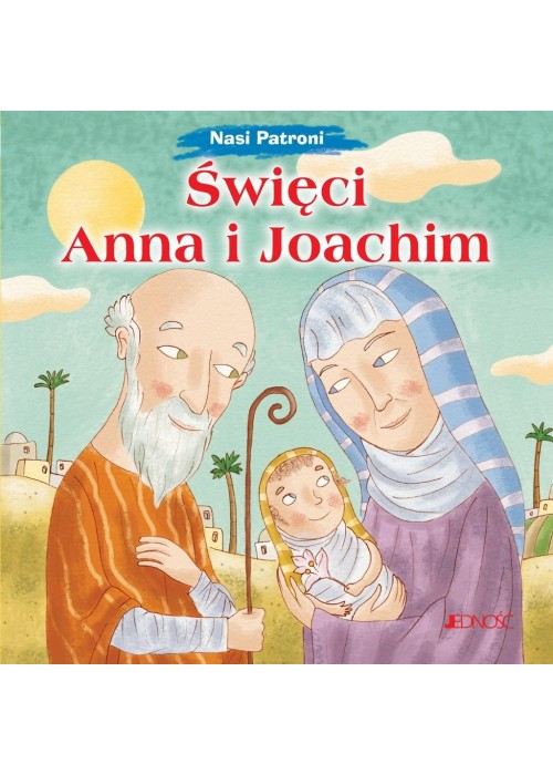 Nasi Patroni. Święci Anna i Joachim