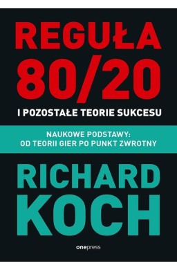 Reguła 80/20 i pozostałe teorie sukcesu. Naukowe..