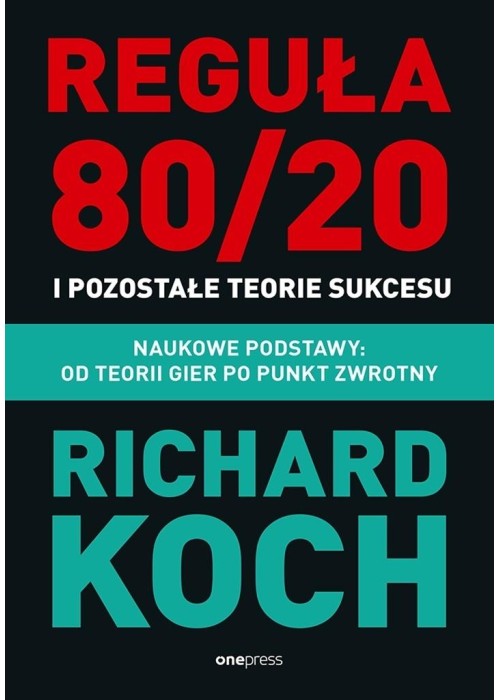 Reguła 80/20 i pozostałe teorie sukcesu. Naukowe..