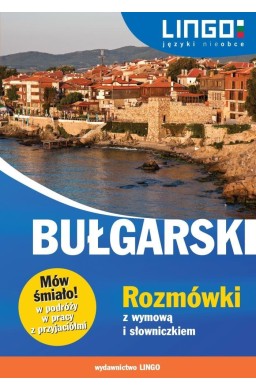 Bułgarski. Rozmówki z wymową i słowniczkiem