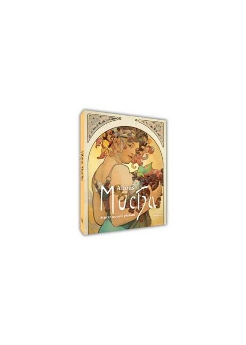 Alfons Mucha Mistrz secesji i plakatu