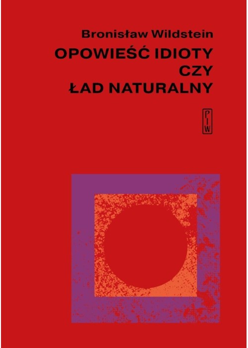 Opowieść idioty czy ład naturalny