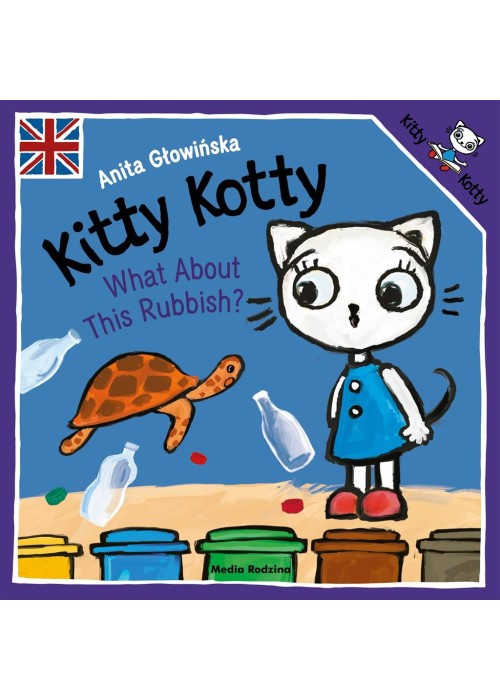 Kitty Kotty. What About This Rubbish?