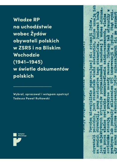 Władze RP na uchodźstwie wobec Żydów...