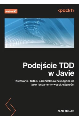 Podejście TDD w Javie. Testowanie, SOLID i...