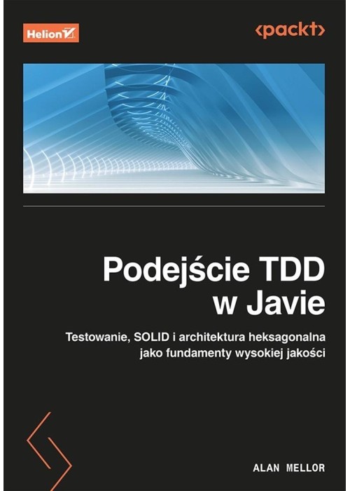 Podejście TDD w Javie. Testowanie, SOLID i...