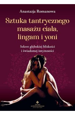 Sztuka tantrycznego masażu ciała, lingam i yoni..