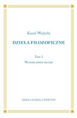 Dzieła Filozoficzne T.2 Wczesne pisma etyczne