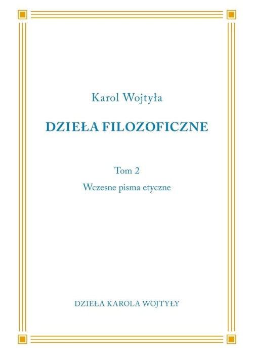 Dzieła Filozoficzne T.2 Wczesne pisma etyczne
