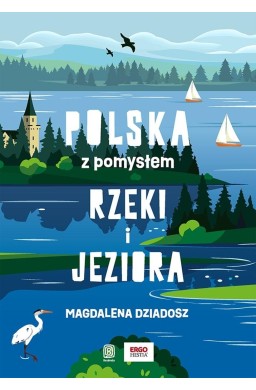 Rzeki i jeziora. Polska z pomysłem