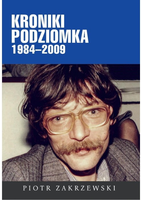 Kroniki Podziomka 1984-2009