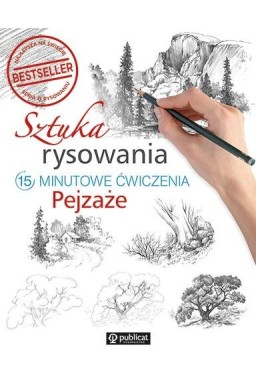 Sztuka rysowania.15-minutowe ćwiczenia. Pejzaże