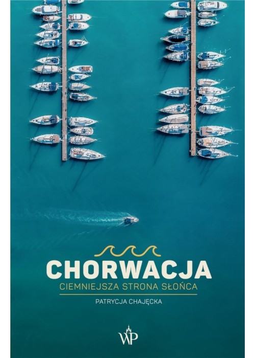 Chorwacja. Ciemniejsza strona słońca